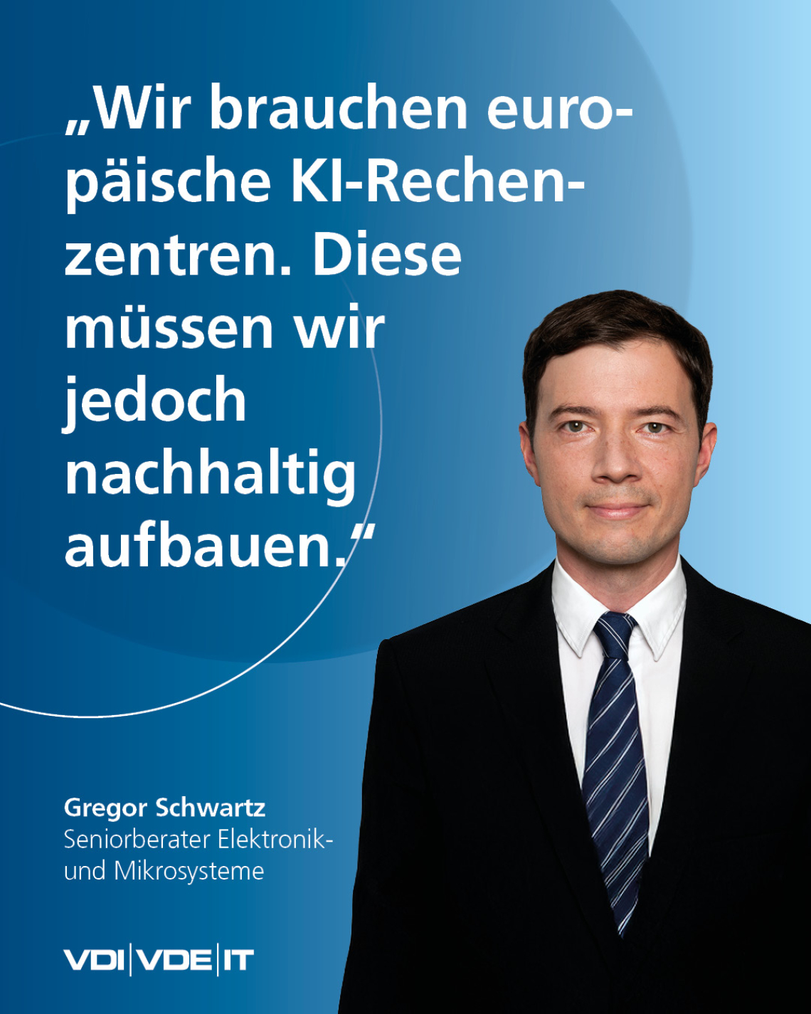 Ein Mann und das Zitat: "Wir brauchen europäische KI-Rechenzentren. Diese müssen wir jedoch nachhaltig aufbauen."
